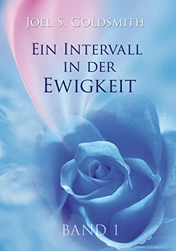 Ein Intervall in der Ewigkeit. Band 1: Band I: Die Grundlage der Mystik Books