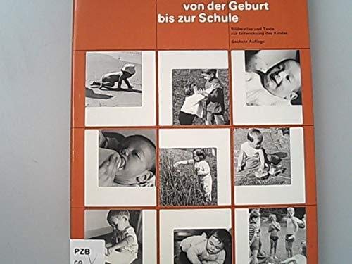 Das Kind von der Geburt bis zur Schule: Bilderatlas und Texte zur Entwicklung des Kindes Medicine