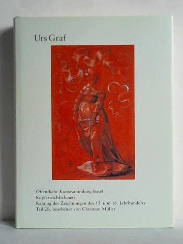 Katalog der Zeichnungen des 15. und 16. Jahrhunderts im Kupferstichkabinatt Basel: Teil 2B: Die Zeichnungen von Urs Graf Film, Art & Culture