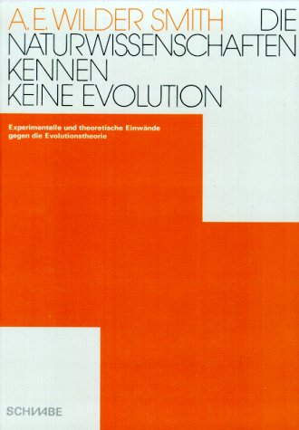 Die Naturwissenschaften kennen keine Evolution: Empirische und theoretische Einwände gegen die Evolutionstheorie Books