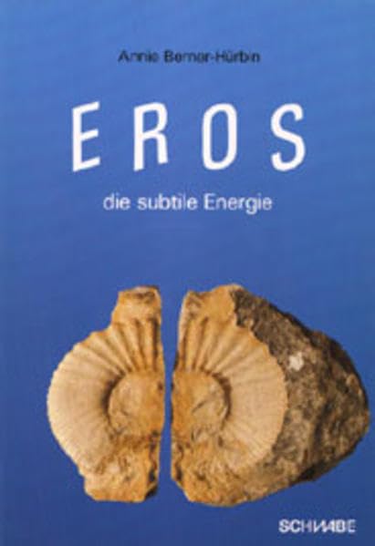 Eros - die subtile Energie: Studie zur anthropologischen Psychologie des zwischenmenschlichen Potentials Psychology