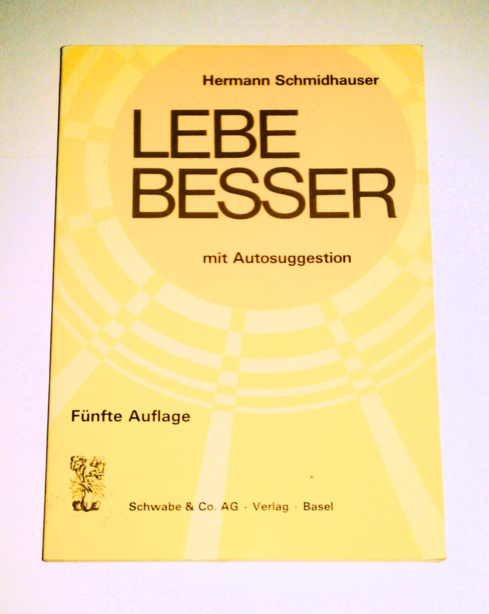 Lebe besser mit Autosuggestion: Formelhafte Vorsätze für Gesundheit, Erziehung, Erfolg und Lebensglück Health, Nutrition & Fitness