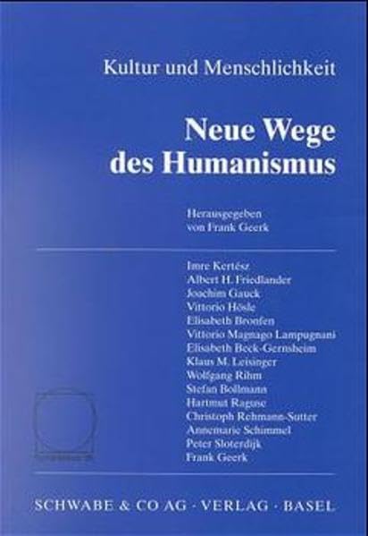 Kultur und Menschlichkeit: Neue Wege des Humanismus Philosophy