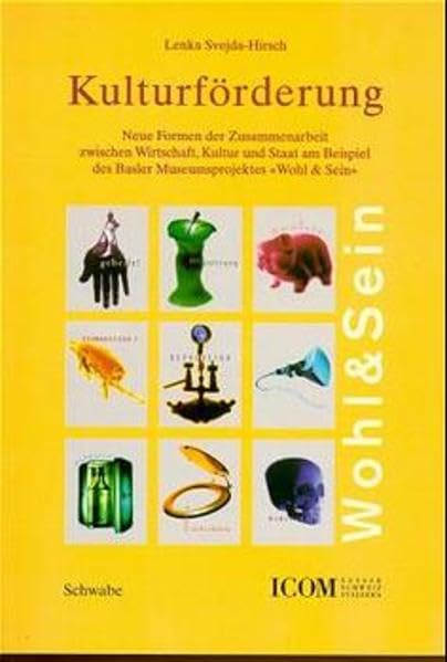 Kulturförderung: Neue Formen der Zusammenarbeit zwischen Wirtschaft, Kultur und Staat am Beispiel des Basler Museumprojektes "Wohl & Sein" Politics & History