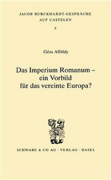 Das Imperium Romanum - ein Vorbild für das vereinte Europa? Film, Art & Culture