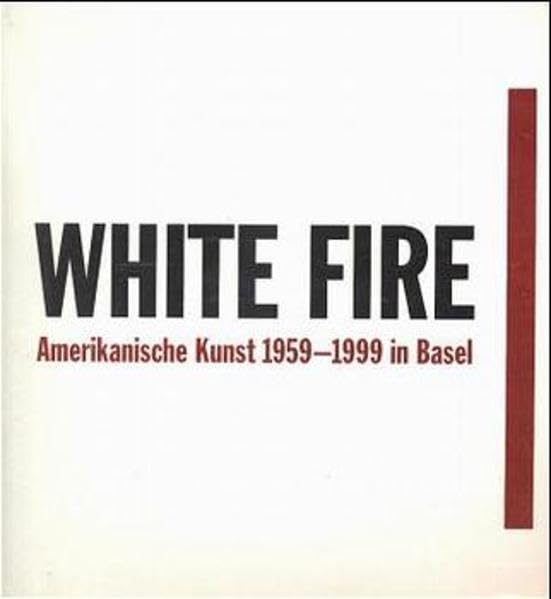 White Fire - Flying Man: Amerikanische Kunst 1959-1999 in Basel Film, Art & Culture