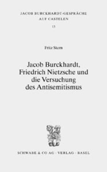 Jacob Burckhardt, Friedrich Nietzsche und die Versuchung des Antisemitismus (Jacob Burckhardt-Gespräche auf Castelen) Science