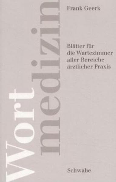 Wortmedizin: Blätter für die Wartezimmer aller Bereiche ärztlicher Praxis Fiction