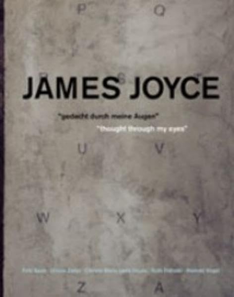 James Joyce _ gedacht durch meine Augen _ thought through my eyes: Buch zur Ausstellung im Museum Strauhof Zürich im Dezember 2000: Buch Zur Ausstellung Im Museum Strauhof Zurich Im Dezember 2000 Contemporary literature Books