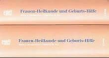 Frauen-Heilkunde und Geburts-Hilfe: Integration von Evidence-Based Medicine in eine frauenzentrierte Gynäkologie Medicine