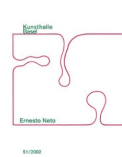 Ernesto Neto (Kunsthalle Basel / Kataloge) Film, Art & Culture