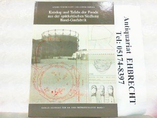 Katalog und Tafeln der Funde aus der spätkeltischen Siedlung Basel-Gasfabrik: Unter Mitarbeit von Peter Thommen (EDV-Programme) (Basler Beiträge zur Ur- und Frühgeschichte) Natural Sciences
