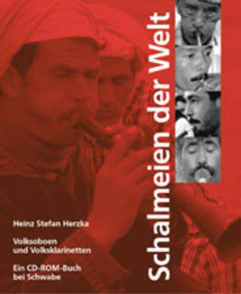Schalmeien der Welt. CD-ROM-Buch: Volksoboen und Volksklarinetten: Volksoboen und Volksklarinetten. Verbreitung und Geschichte der Musikinstrumente mit dem magischen Klang. Ein CD-ROM-Buch Arts & Music