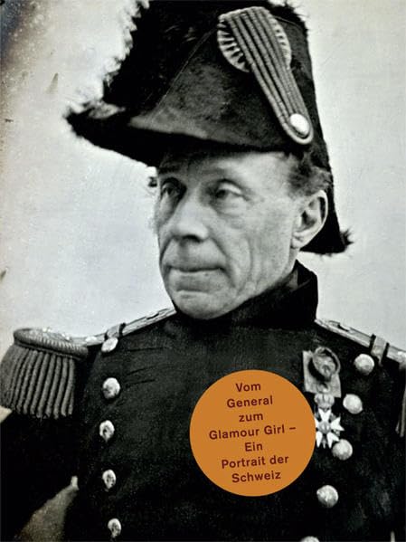 Vom General zum Glamour Girl - Ein Portrait der Schweiz book