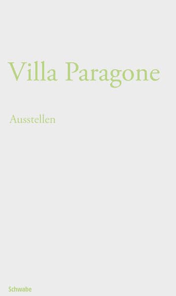 Villa Paragone: Thesen zum Ausstellen. Nr. 19 der Schriftenreihe Burg Giebichenstein, Hochschule für Kunst und Design Halle: Thesen Zum Ausstellen. ... Hochschule Fur Kunst Und Design Halle Architecture