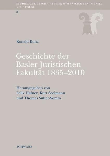 Geschichte der Basler Juristischen Fakultät 1835-2010 Law