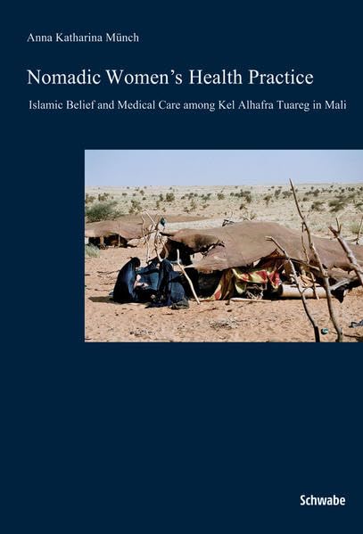 Nomadic Women's Health Practice: Islamic Belief and Medical Care among Kel Alhafra Tuareg in Mali Medicine