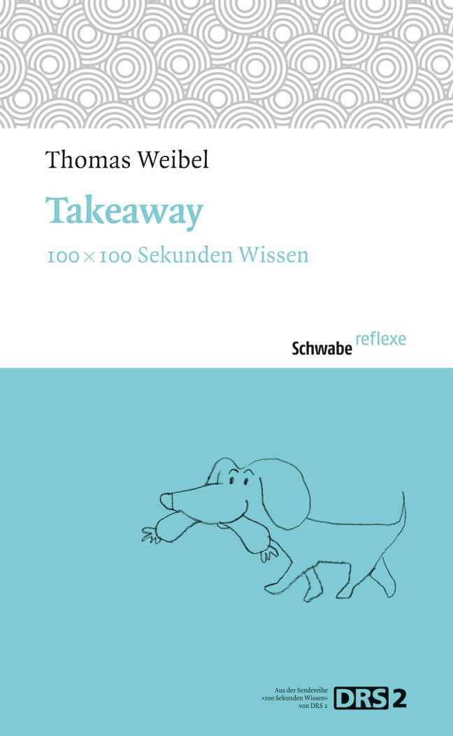 Takeaway: 100 x 100 Sekunden Wissen (Schwabe reflexe, Band 21) Contemporary literature