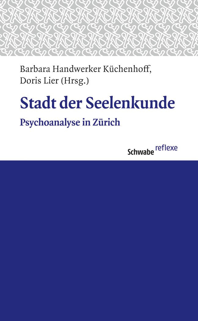 Stadt Der Seelenkunde: Psychoanalyse in Zurich Psychology