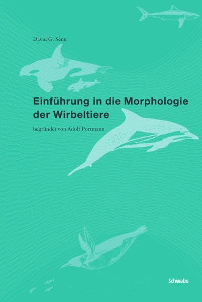 Einführung in die Morphologie der Wirbeltiere: begründet von Adolf Portman Natural Sciences