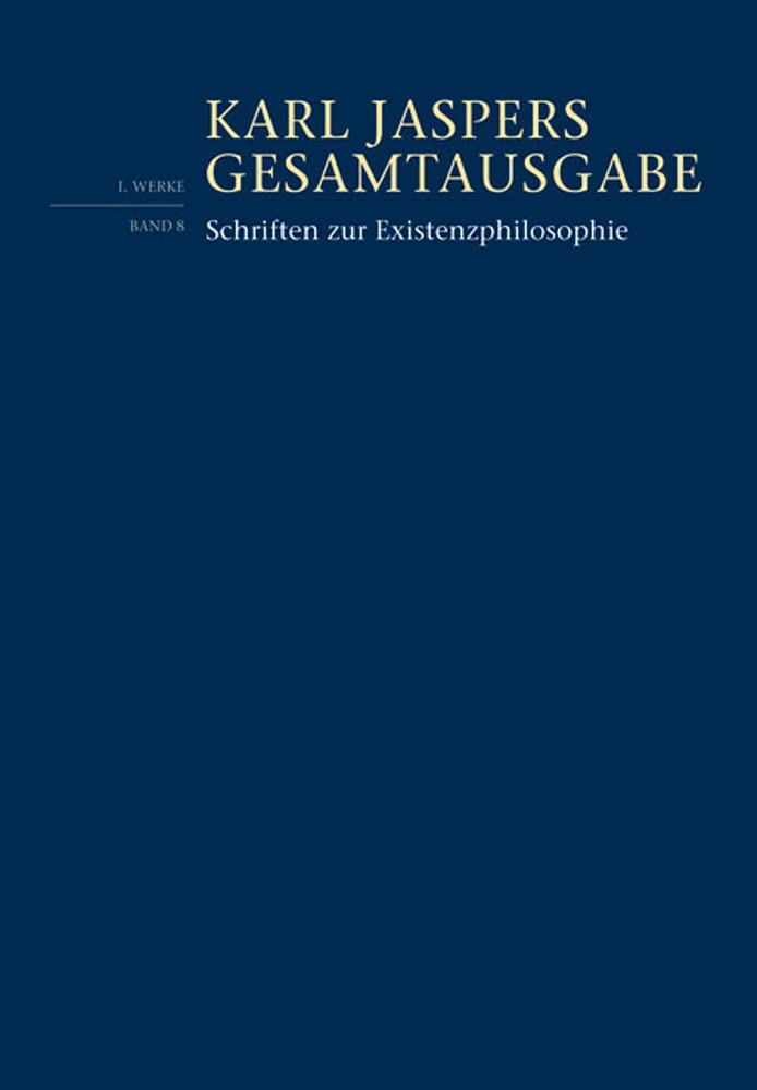 Schriften zur Existenzphilosophie: (1.: Werke, Bd.8) (Karl Jaspers Gesamtausgabe) Philosophy