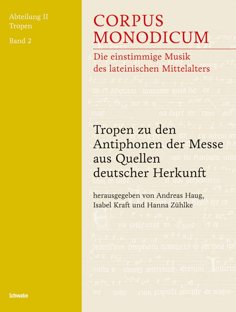 Tropen zu den Antiphonen der Messe aus Quellen deutscher Herkunft: Tropen / Tropen Zu Den Antiphonen Der Messe Aus Quellen Deutscher Herkunft (Corpus monodicum) Books