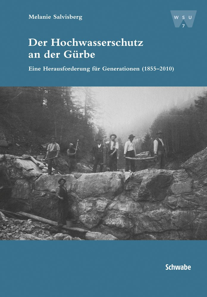 Der Hochwasserschutz an der Gürbe: Eine Herausforderung für Generationen (1855–2010) (Wirtschafts-, Sozial- und Umweltgeschichte, Band 7) Contemporary literature Books