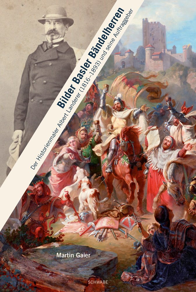 Bilder Basler Bändelherren: Der Historienmaler Albert Landerer (1816–1893) und seine Auftraggeber Film, Art & Culture