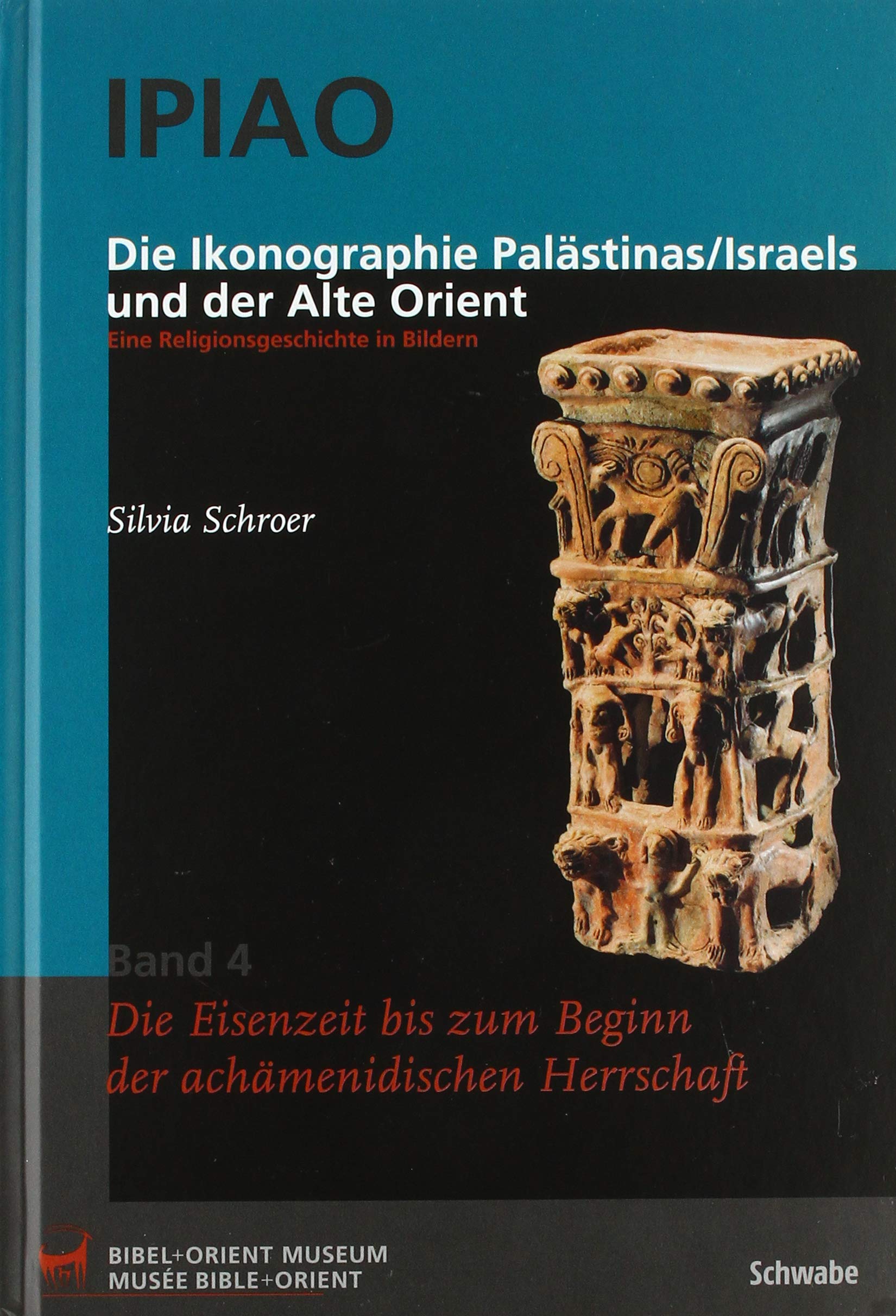 Die Ikonographie Palästinas/Israels und der Alte Orient. Eine Religionsgeschichte in Bildern: Band 4: Die Eisenzeit bis zum Beginn der achämenidischen Herrschaft Social Sciences