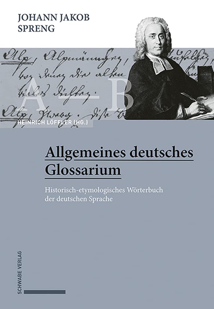 Johann Jakob Spreng, Allgemeines deutsches Glossarium: Historisch-etymologisches Wörterbuch der deutschen Sprache (Historisch-etymologisches Worterbuch Der Deutschen Sprache, 1-7) Social Sciences