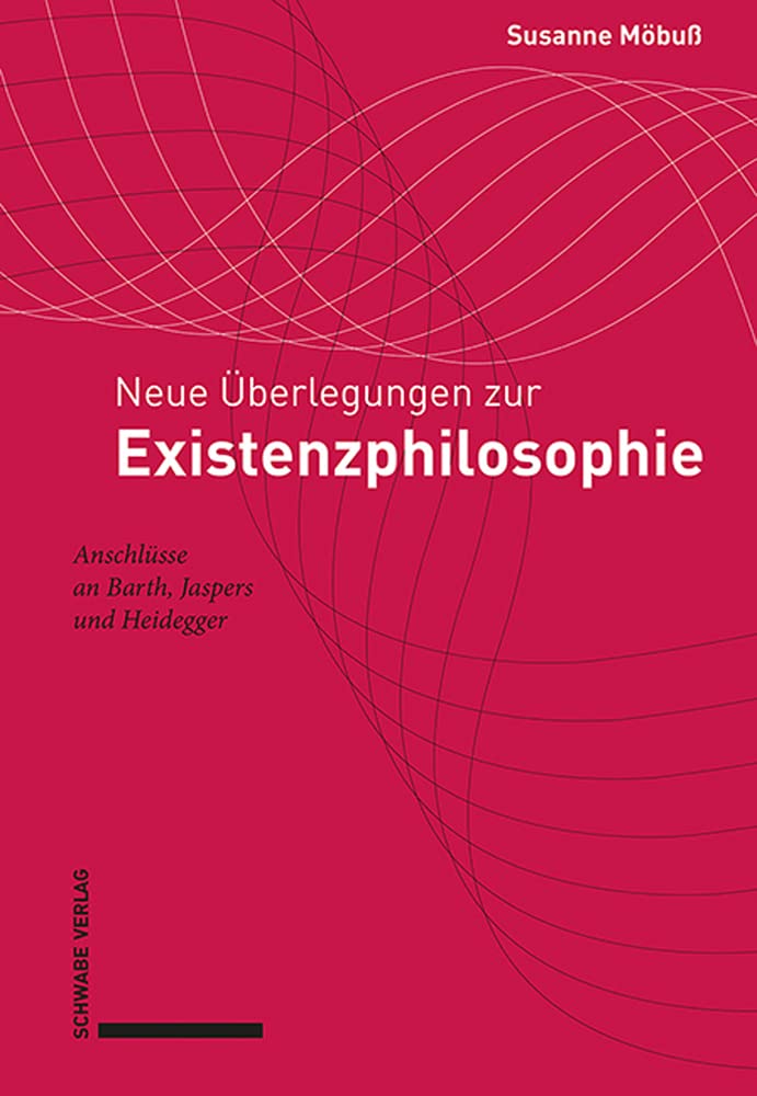 Neue Überlegungen zur Existenzphilosophie Philosophy