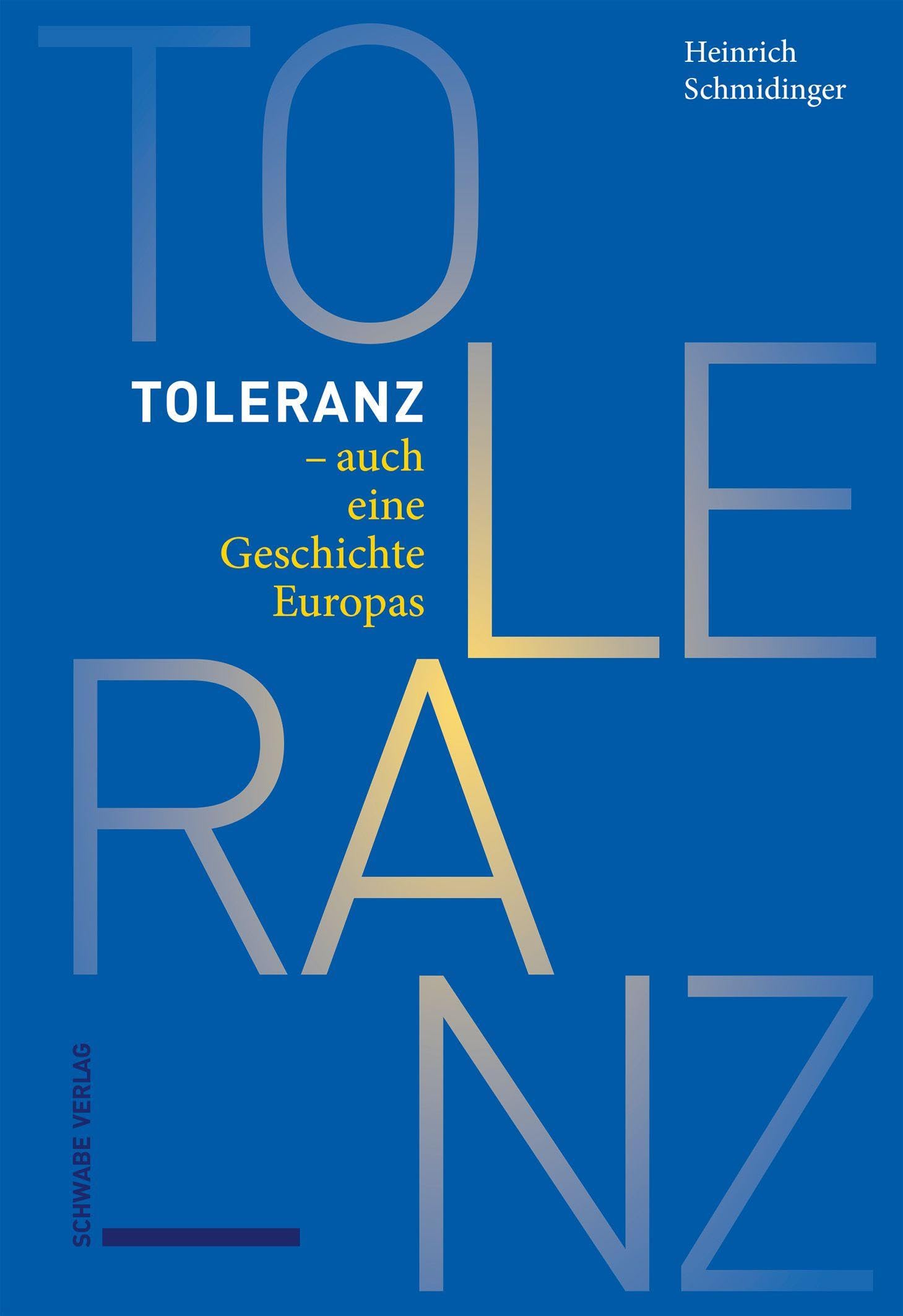 Toleranz - auch eine Geschichte Europas Philosophy