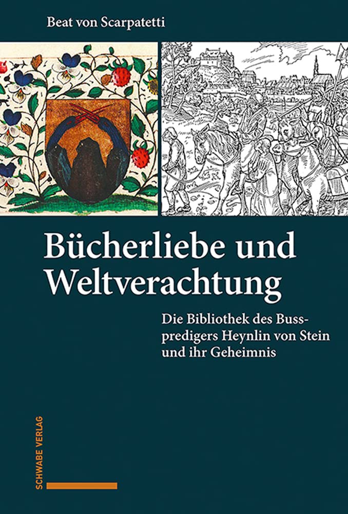 Bücherliebe und Weltverachtung: Die Bibliothek des Volkspredigers Heynlin von Stein und ihr Geheimnis Philosophy