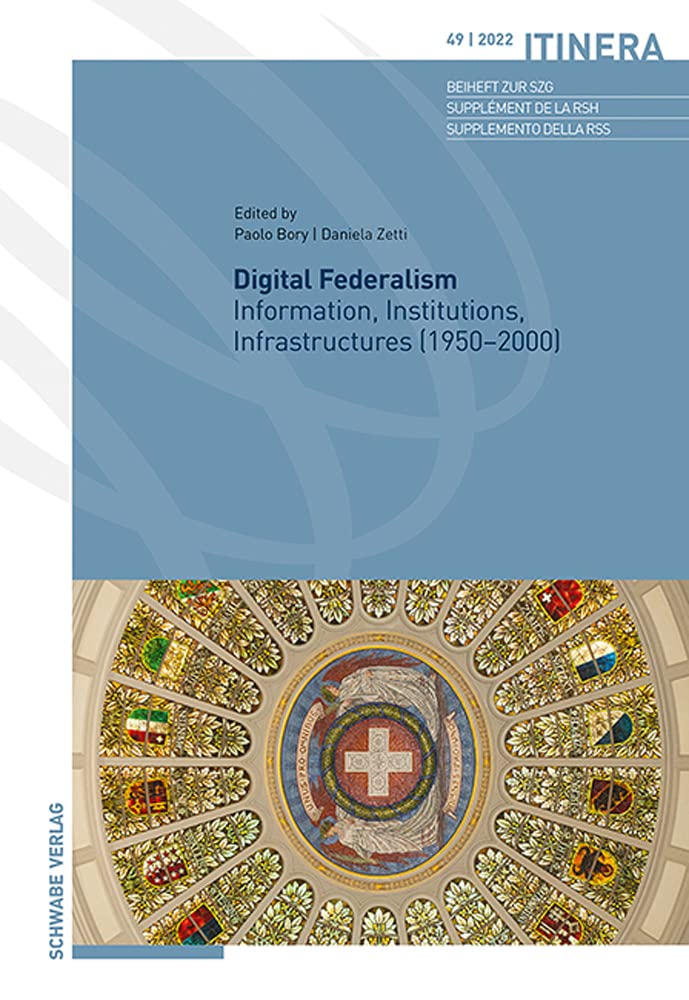 Digital Federalism: Information, Institutions, Infrastructures (1950–2000) (Itinera) Social Sciences