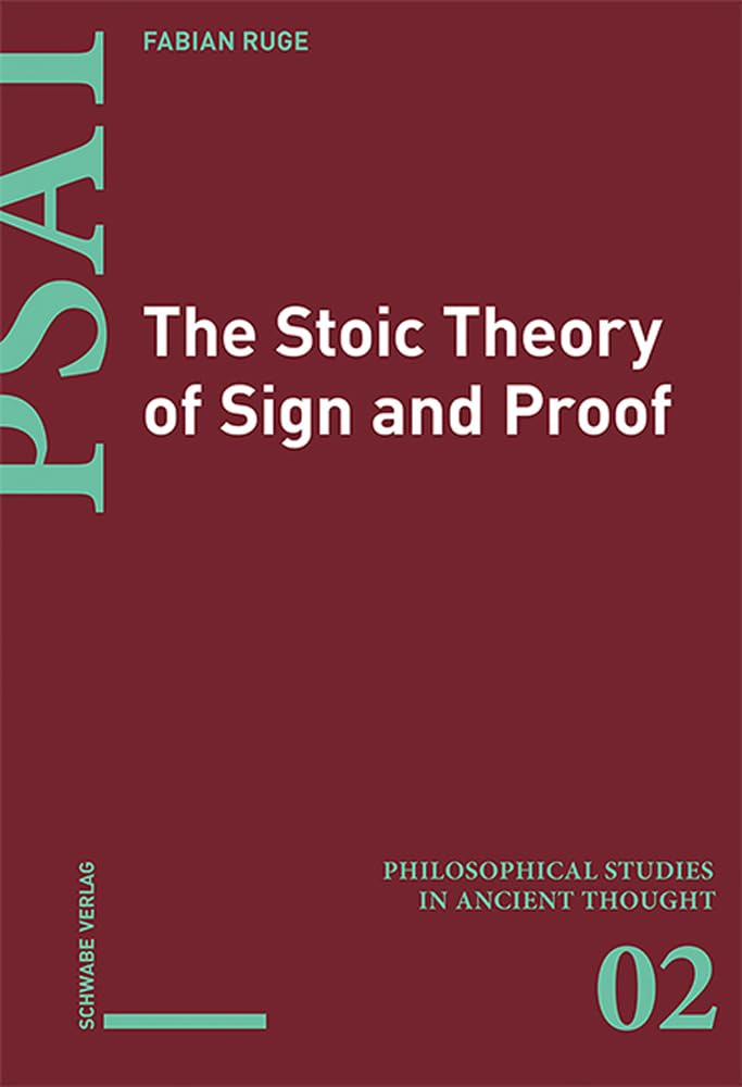 The Stoic Theory of Sign and Proof (Philosophical Studies in Ancient Thought) Philosophy