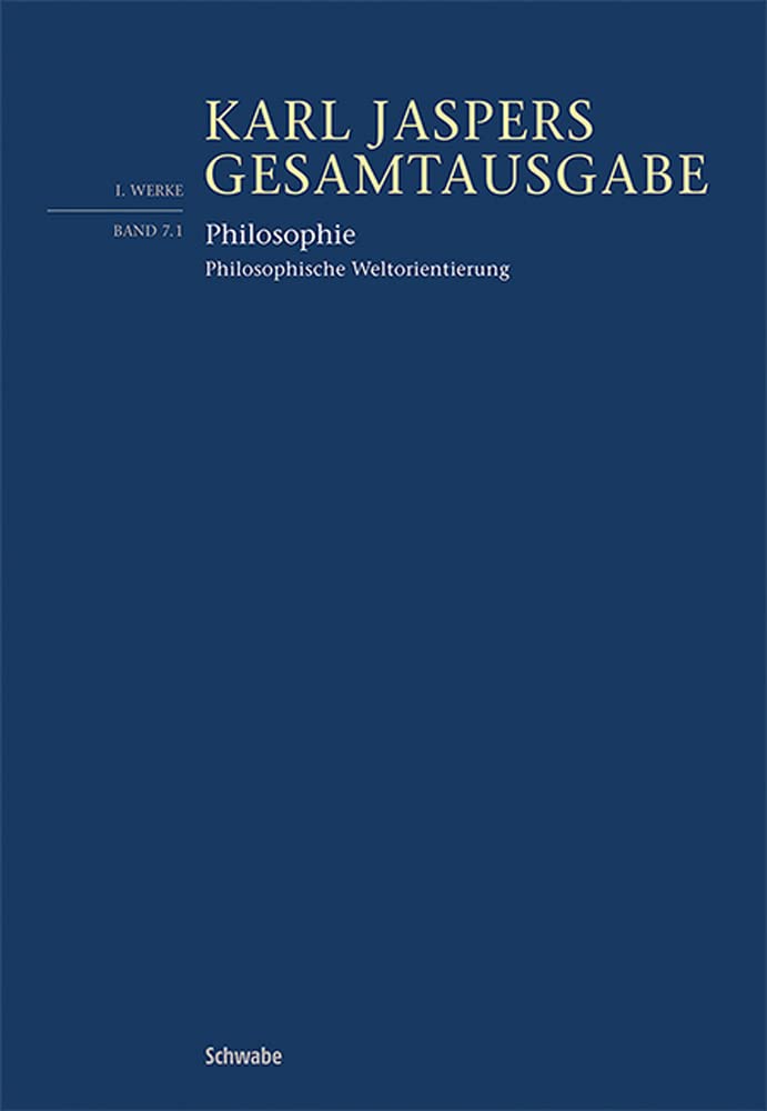 Philosophie: Philosophische Weltorientierung (Karl Jaspers Gesamtausgabe) Philosophy