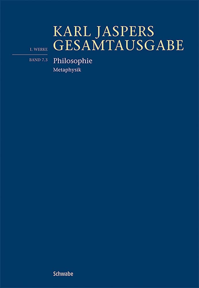 Philosophie: Metaphysik (Karl Jaspers Gesamtausgabe) Philosophy
