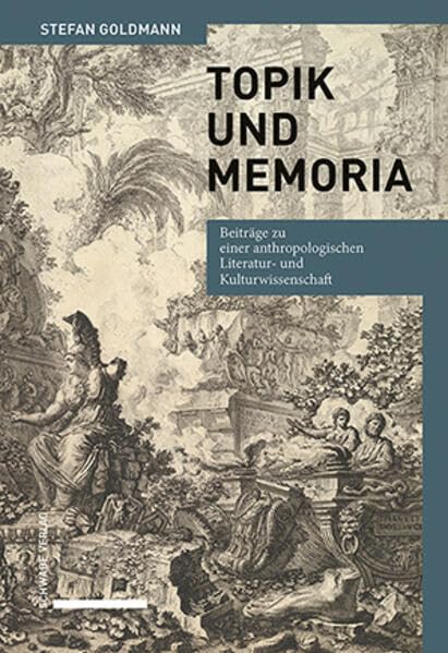 Topik und Memoria: Beiträge zu einer anthropologischen Literatur- und Kulturwissenschaft Books