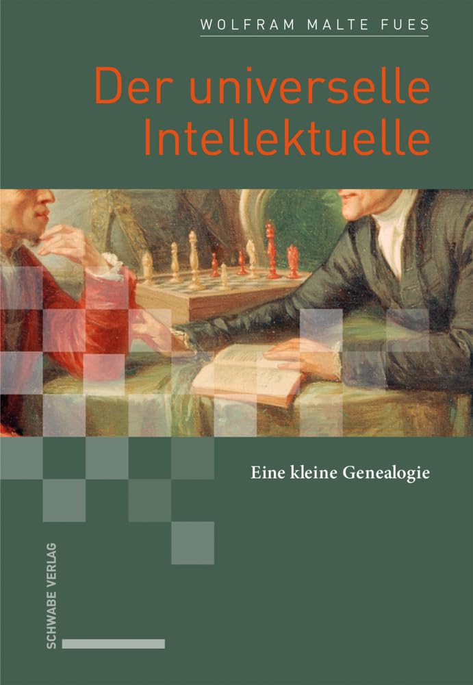 Der universelle Intellektuelle: Eine kleine Genealogie Philosophy