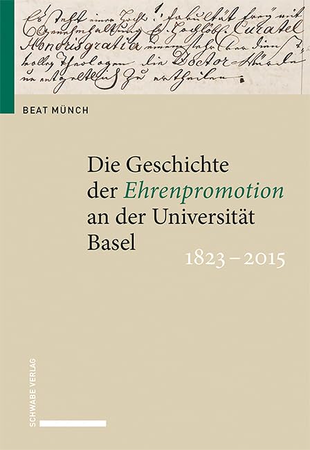 Die Geschichte der Ehrenpromotion an der Universität Basel 1823–2015 Education & Training
