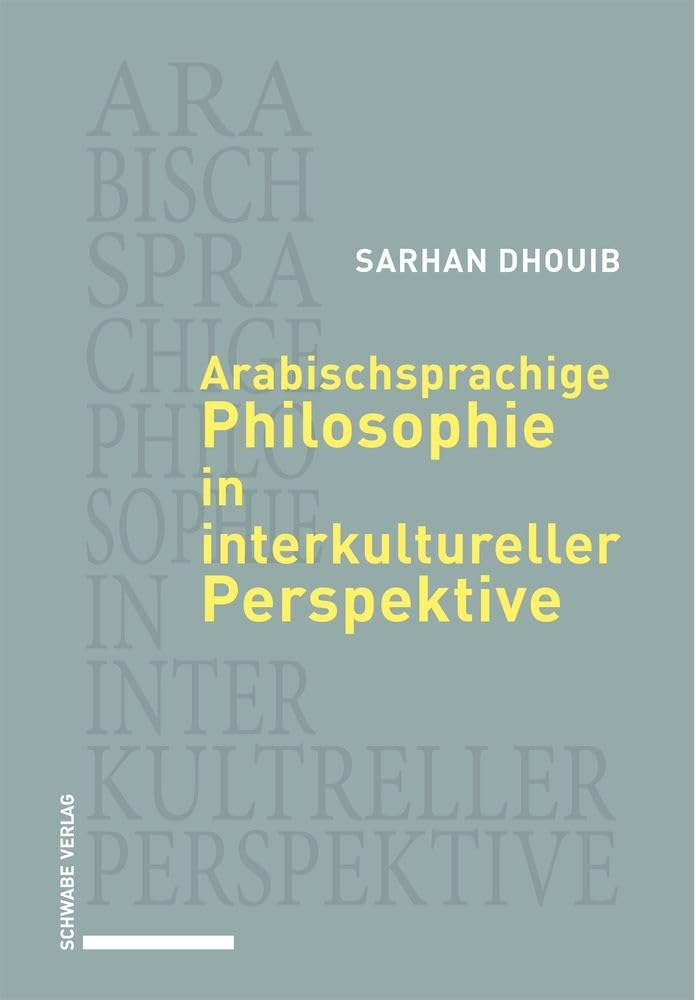 Arabischsprachige Philosophie in interkultureller Perspektive Philosophy
