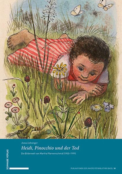 Heidi, Pinocchio und der Tod: Die Bilderwelt von Martha Pfannenschmid (1900–1999) (Publikationen der Universitätsbibliothek Basel) Film, Art & Culture