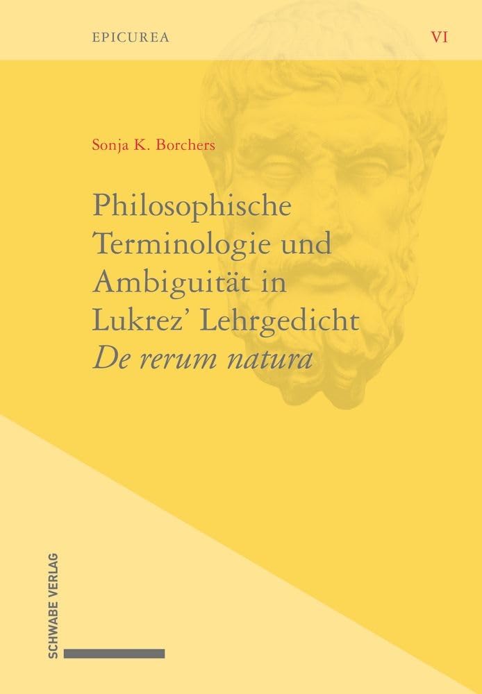 Philosophische Terminologie und Ambiguität in Lukrez’ Lehrgedicht De rerum natura (Epicurea) Philosophy