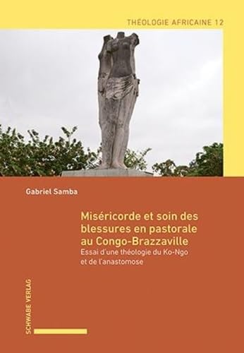 Miséricorde et soin des blessures en pastorale au Congo-Brazzaville Religion & Esotericism