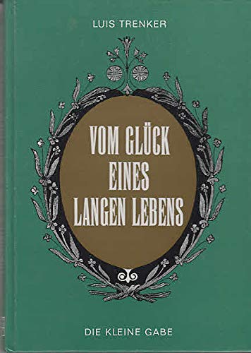 Vom Glück eines langen Lebens : ein Büchlein f. alt u. jung, . Die kleine Gabe , 1 Leisure & Fun