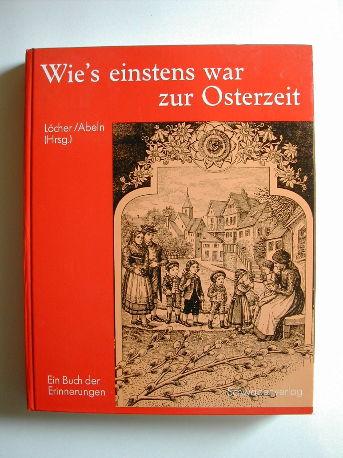 Wie's einstens war zur Osterzeit. Ein Buch der Erinnerungen Books