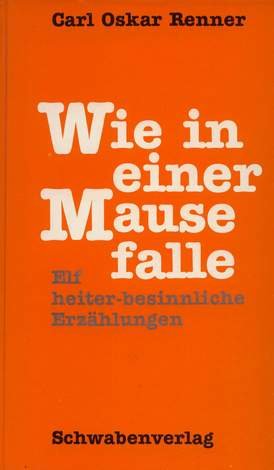Wie in einer Mausefalle: Elf heiter-besinnliche Erzählungen Religion & Esotericism
