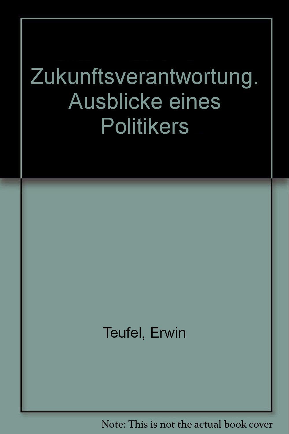Zukunftsverantwortung. Ausblicke eines Politikers Books