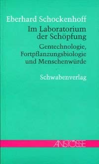 Im Laboratorium der Schöpfung. Gentechnologie, Fortpflanzungsbiologie und Menschenwürde - Eberhard Schockenhoff book