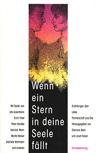 Wenn ein Stern in deine Seele fällt. Erzählungen über Liebe, Partnerschaft und Ehe Partnership & Love